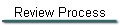 Review Process